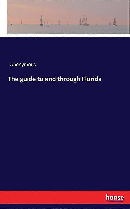 The Guide To And Through Florida