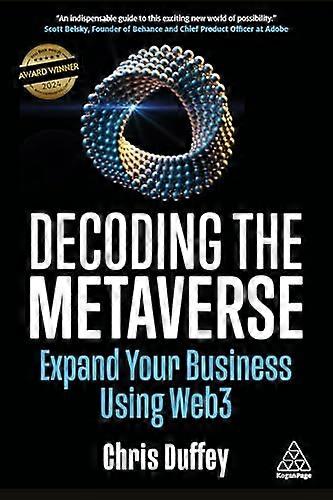 Decoding the Metaverse Expand Your Business Using Web3