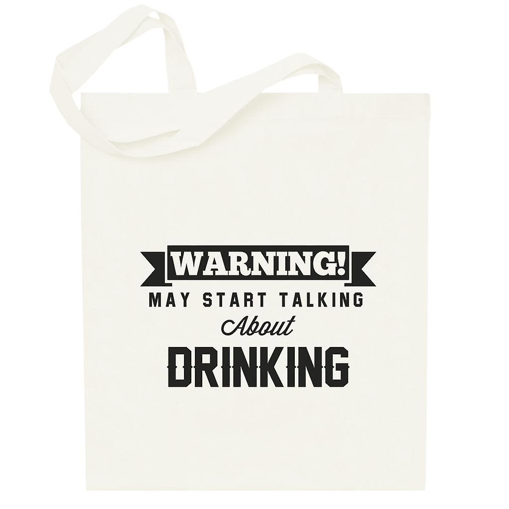 Warning May Start Talking About Drinking Totebag
