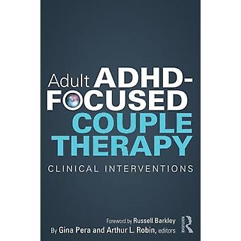 Adult Adhd-focused Couple Therapy Clinical Interventions - Taylor & Francis Ltd