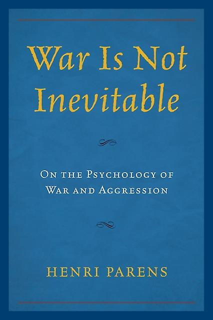 War Is Not Inevitable by Henri Parens Paperback Book