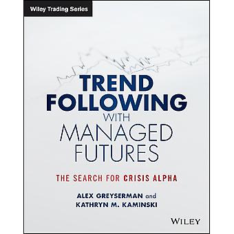 Trend Following With Managed Futures - Alex Greyserman