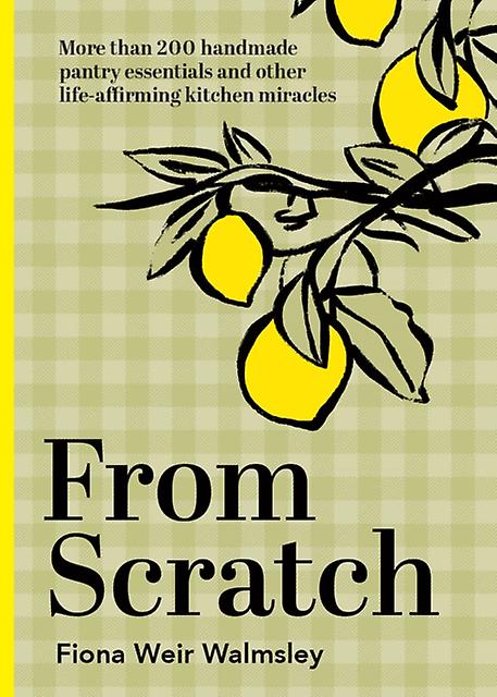 From Scratch, kirjoittanut Fiona Weir Walmsley, kovakantinen kirja