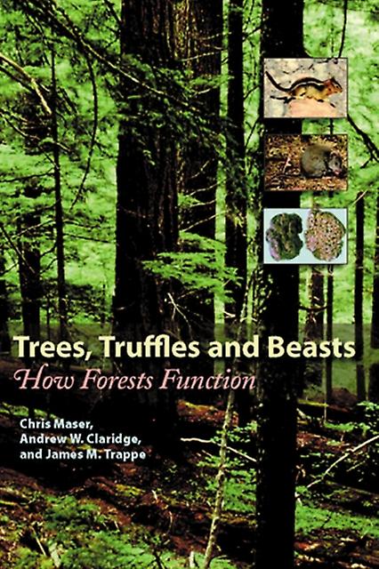 Trees Truffles And Beasts How Forests Function - Chris Maser