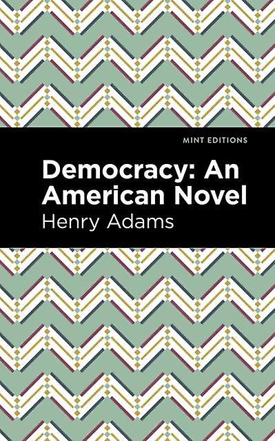 Democracy - Mint Editions - Henry Adams - Biographical fiction - Mint Editions - Hardback