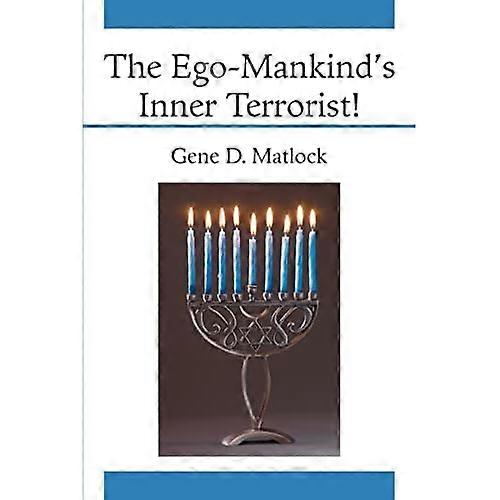 The Ego-Mankind's Inner Terrorist!