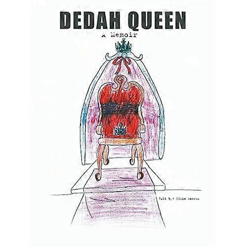 Dedah Queen: a Memoir