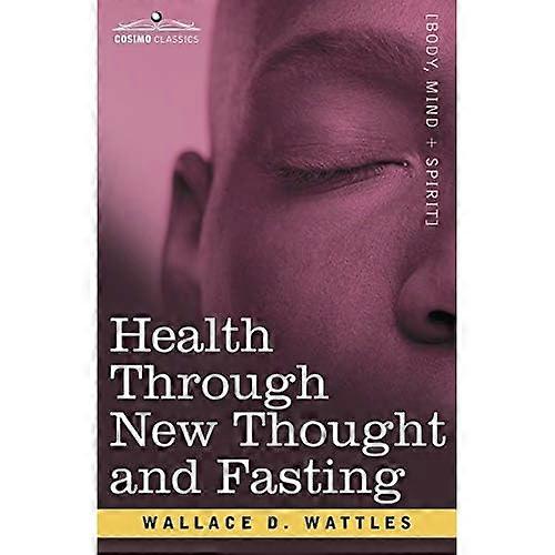 Health Through New Thought and Fasting