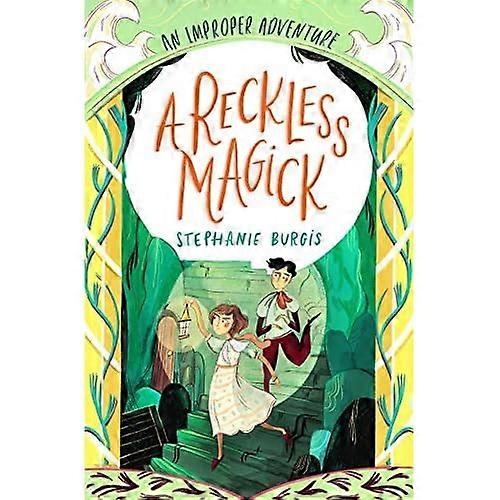 A Reckless Magick: An Improper Adventure 3 (An Improper Adventure)