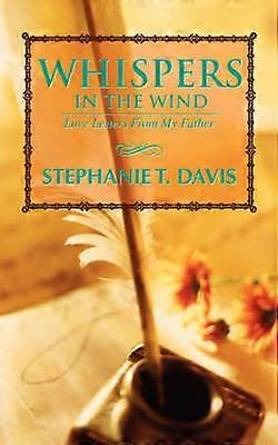 Whispers In The Wind Love Letters From My Father