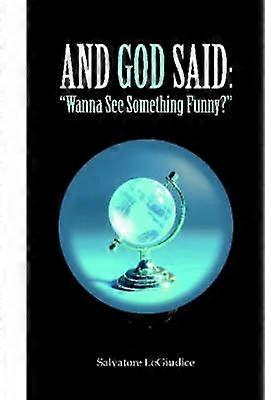 And God Said Wanna See Something Funny