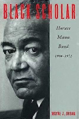 Black Scholar - Horace Mann Bond 1904-1972