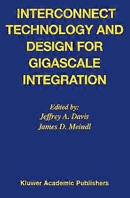 Interconnect Technology and Design for Gigascale Integration