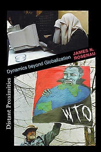 Distant Proximities: Dynamics beyond Globalization