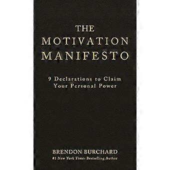 Il Manifesto di motivazione: 9 dichiarazioni di rivendicare il tuo potere personale