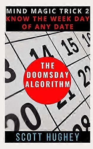 The Doomsday Algorithm: Know the Weekday of Any Date (Mind Magic Tricks)