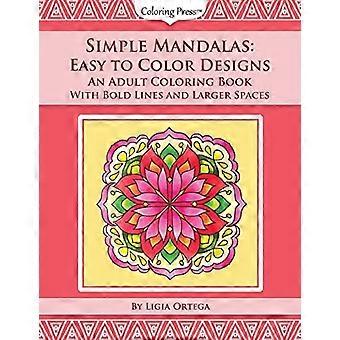 Mandalas simples : Motifs faciles à colorier : un livre de coloriage pour adultes aux lignes audacieuses et aux espaces plus grands