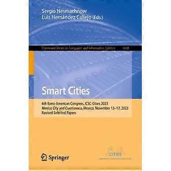 Smart Cities 6th Ibero-american Congress Icsc-cities 2023 Mexico City And - Springer Nature B.V - Paperback - en Book