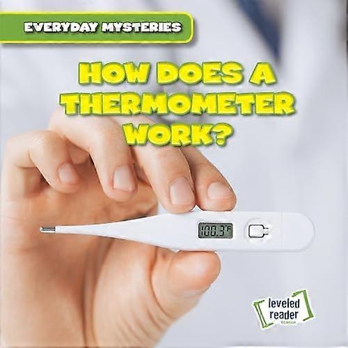 How Does a Thermometer Work? (Everyday Mysteries)