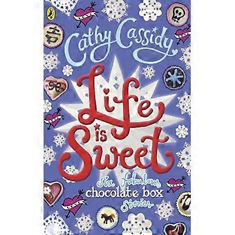 A Vida É Doce: Uma Coleção de Contos em Forma de Caixa de Chocolate - Cathy Cassidy - Brochura - Livro em Inglês - Referência