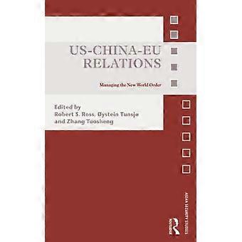 Relações EUA-China-UE: Gerenciando a Nova Ordem Mundial - Taylor & Francis Ltd - Capa dura - Livro em inglês - História