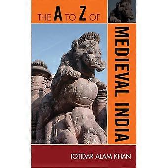 A To Z Of Medieval India - Iqtidar Alam Khan - Paperback - English Book - History