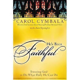 The He's Been Faithful Trusting God To Do What Only He Can Do - Carol Cymbala - Paperback - en Book