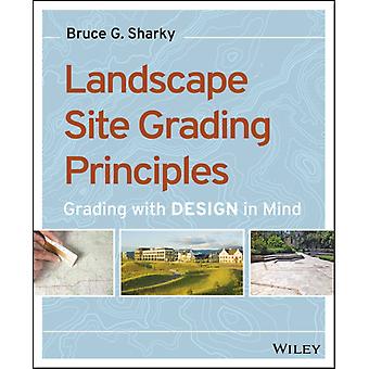 Landscape Site Grading Principles - Bruce G. Sharky