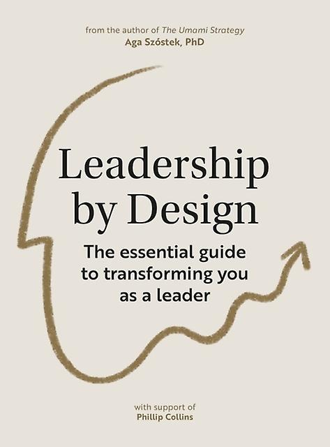 Leadership By Design by Aga Szostek Paperback