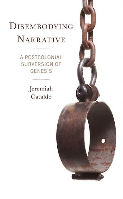Disembodying Narrative by Jeremiah Cataldo Paperback Book