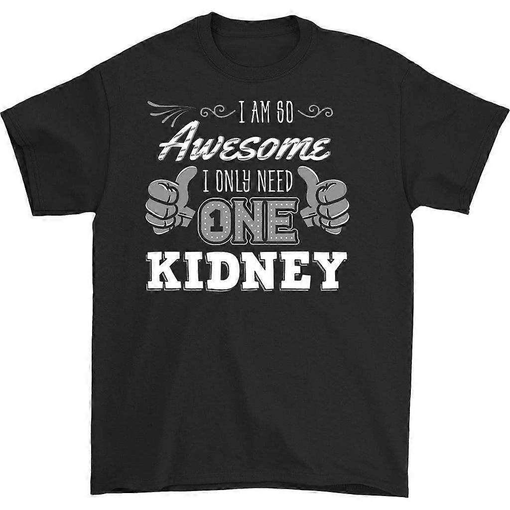 I Only Need One Kidney T-shirt