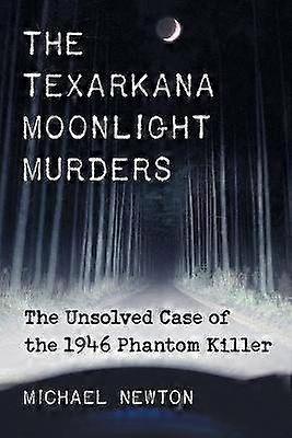 The Texarkana Moonlight Murders