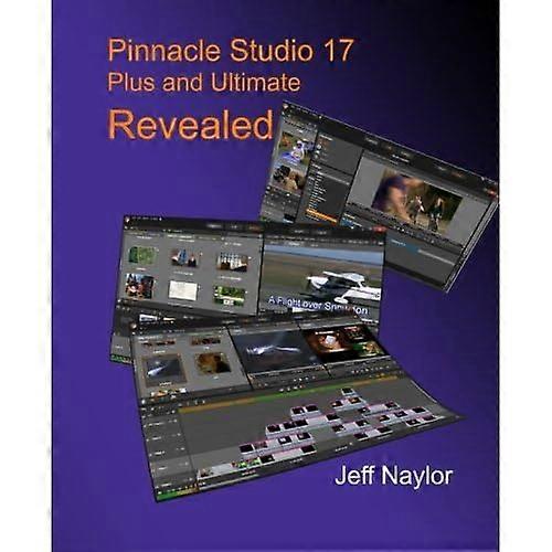 Pinnacle Studio 17 Plus and Ultimate Revealed
