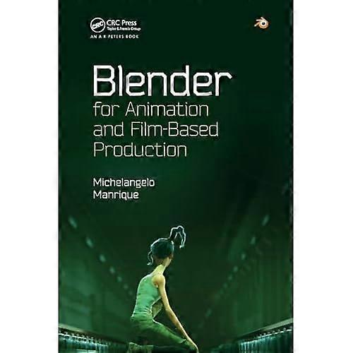 Blender for Animation and Film-Based Production
