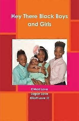 Hey There Black Boys and Girls