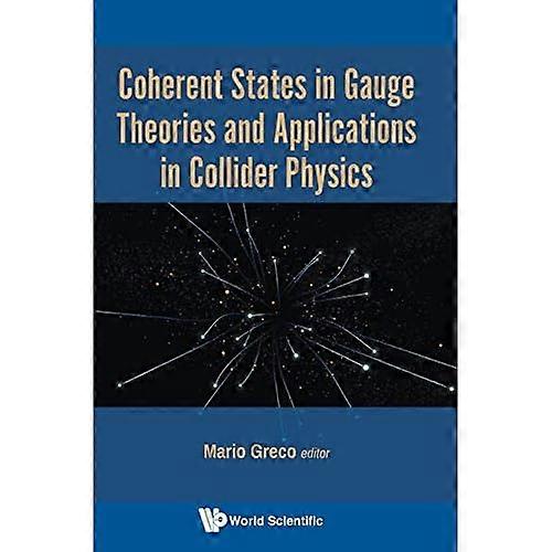Coherent States in Gauge Theories and Applications in Collider Physics