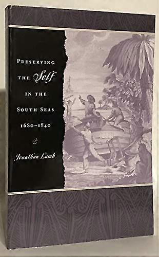 Preserving the Self in the South Seas 1680 1840