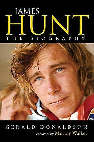 James Hunt: The Biography