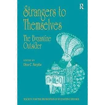 Strangers to Themselves: The Byzantine Outsider