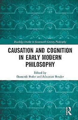Causation and Cognition in Early Modern Philosophy
