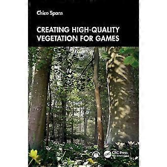 Creating High Quality Vegetation for Games