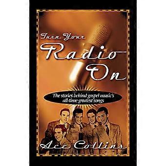 Slå på radioen: Historiene bak Gospel Music's All-time Greatest Songs