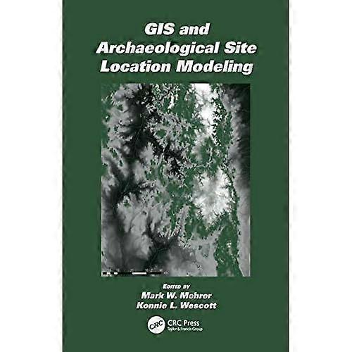 GIS and Archaeological Site Location Modelling