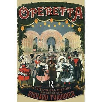 Operetta: A Theatrical History (Routledge Studies in Musical Genres)