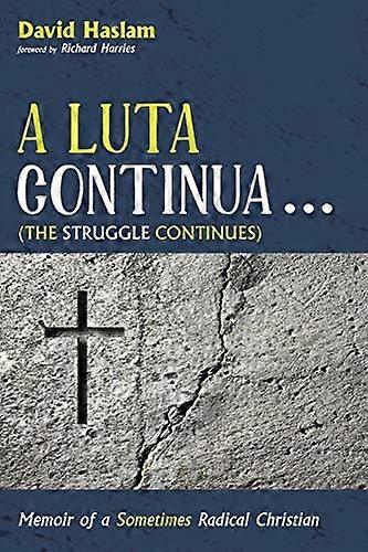 A Luta Continua . . . (The Struggle Continues)