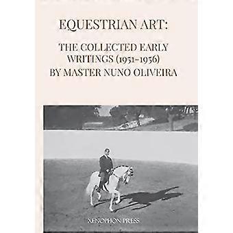 Paardensport: de vroege geschriften (1951-1956) van meester Nuno Oliveira
