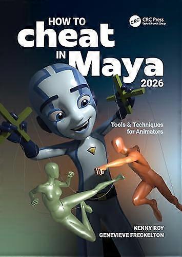 How to Cheat in Maya 2026 Tools & Techniques for Animators