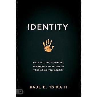 Identity knowing, understanding, guarding, and acting on your god-given calling