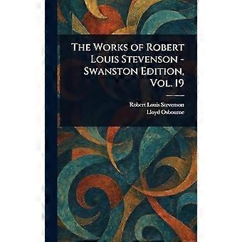 The works of robert louis stevenson - swanston edition, vol. 19
