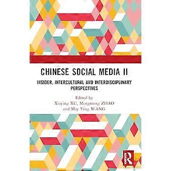 Chinese Social Media II Insider Intercultural and Interdisciplinary Perspectives